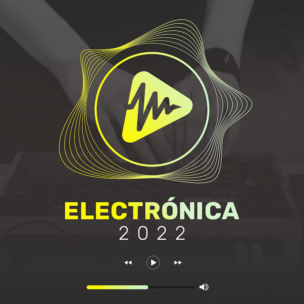 Постер альбома Electronica 2022: Best Dance Music