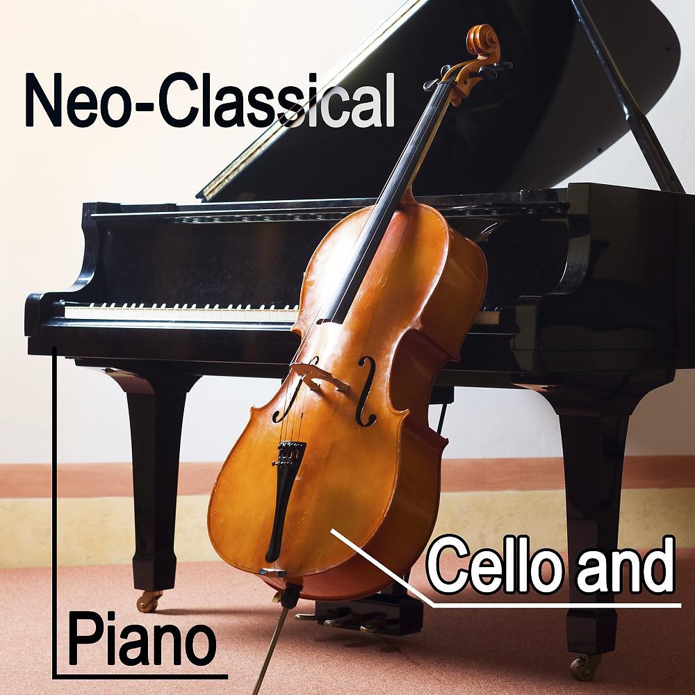 Постер альбома Neo-Classical Cello and Piano