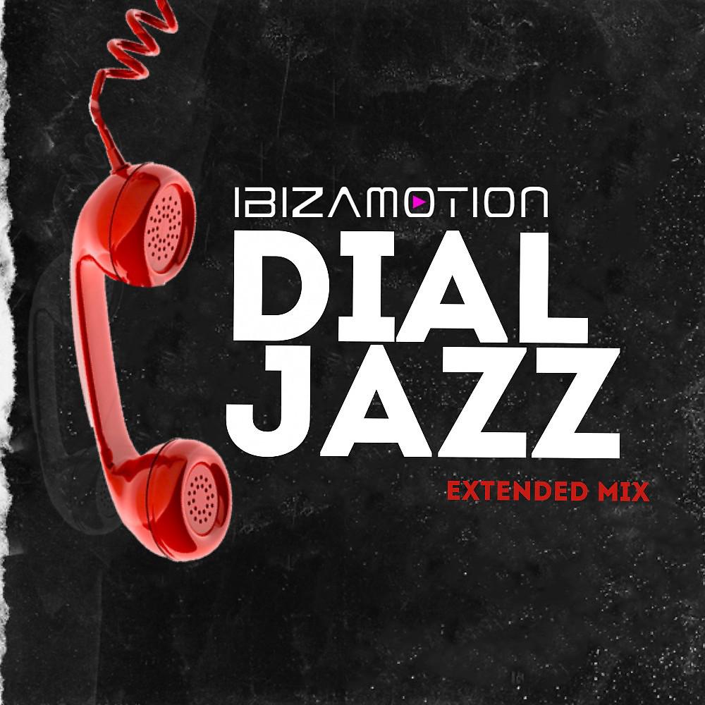 Постер альбома Dial Jazz (Extended Mix)