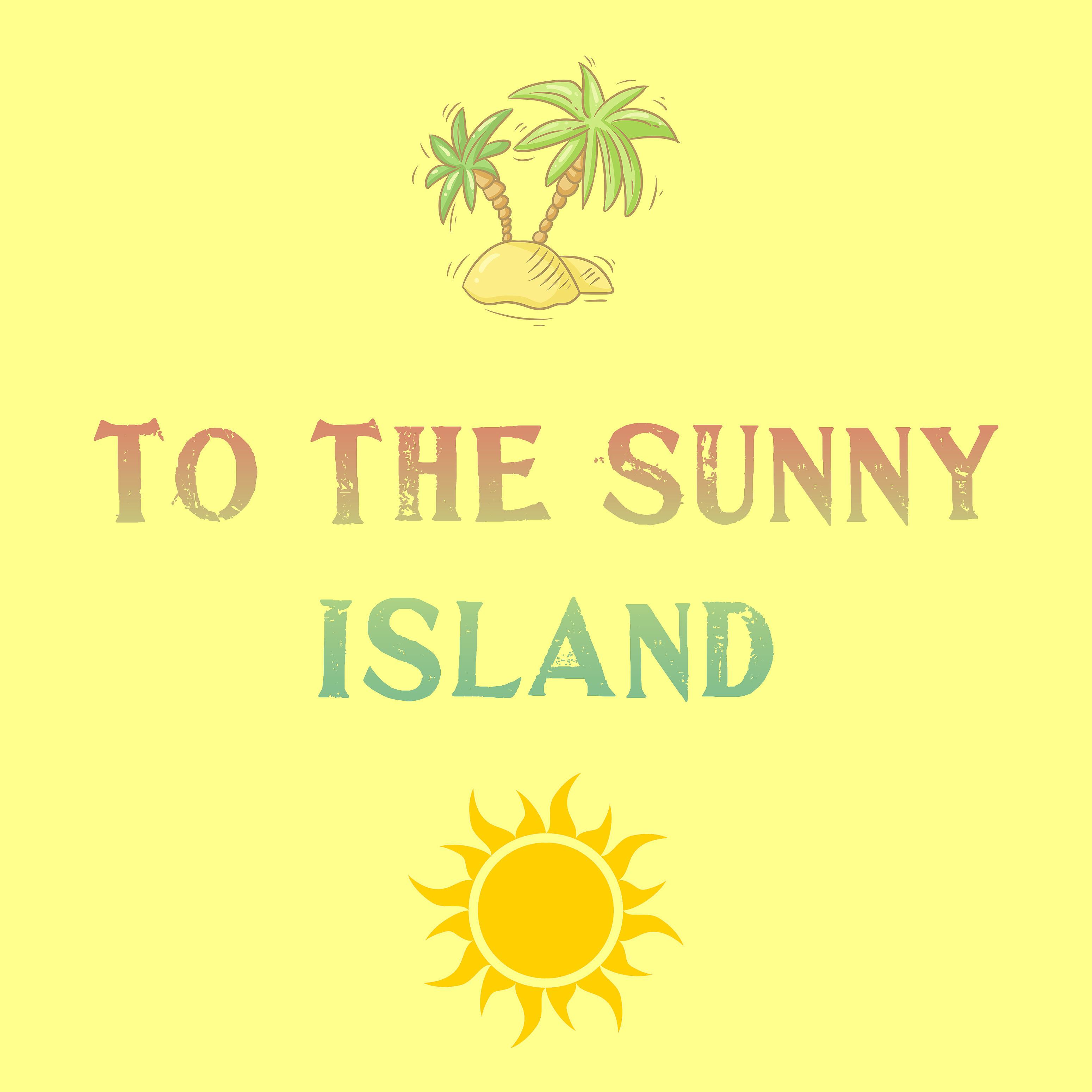 Постер альбома To the Sunny Island