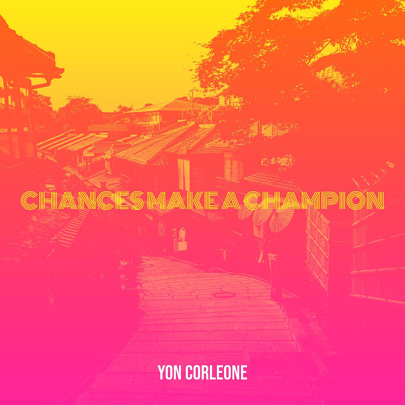 Постер альбома Chances Make a Champion