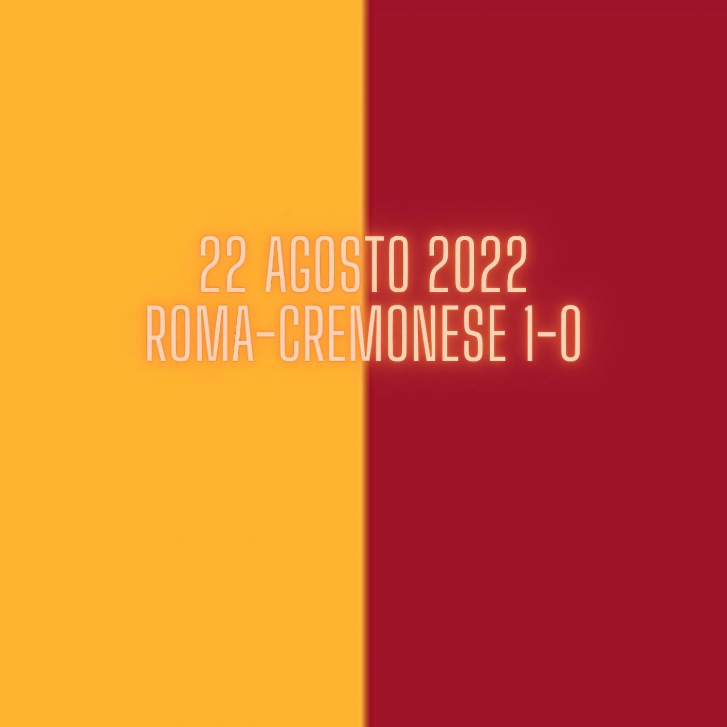 Постер альбома 22 Agosto 2022 Roma-Cremonese 1-0