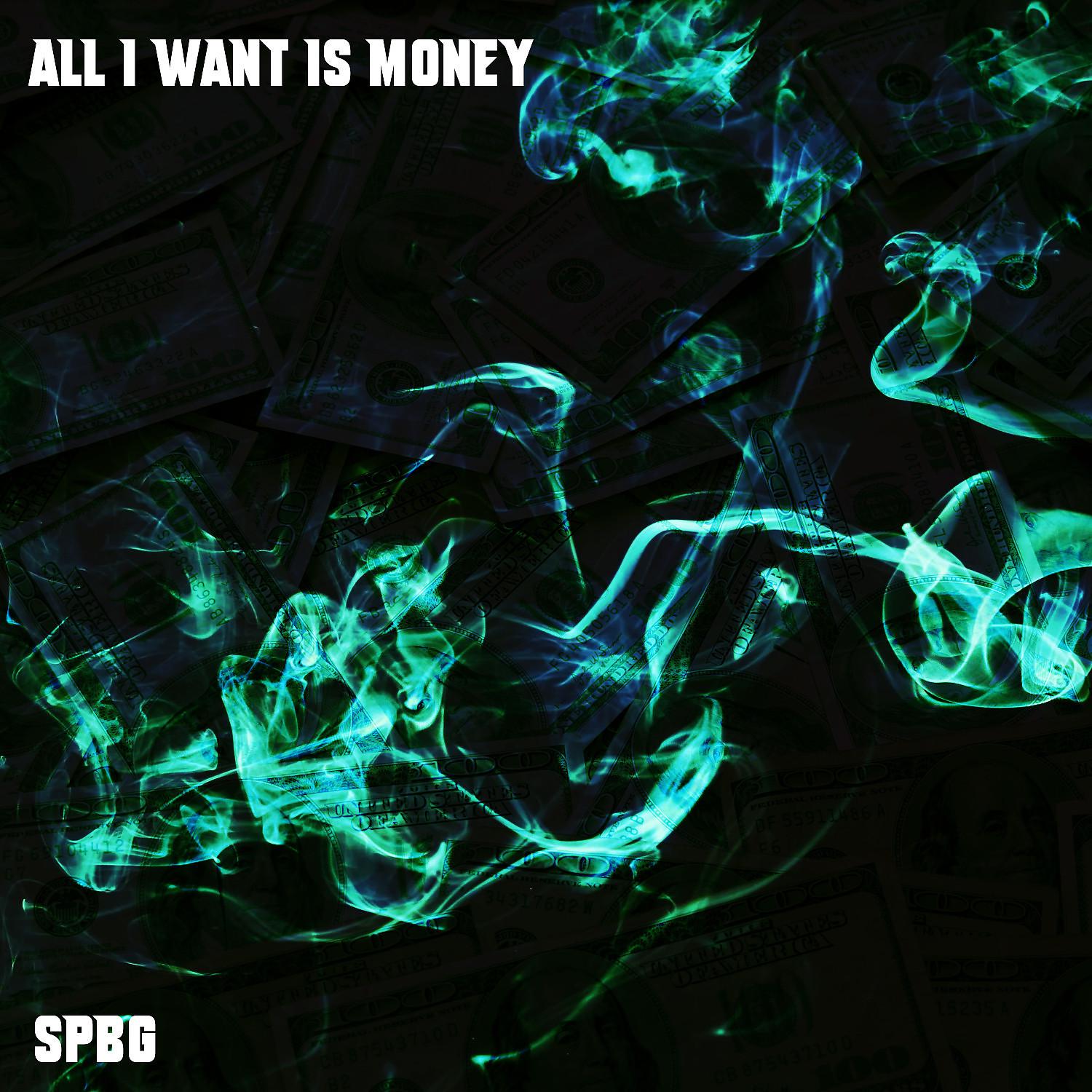 Постер альбома All I Want Is Money