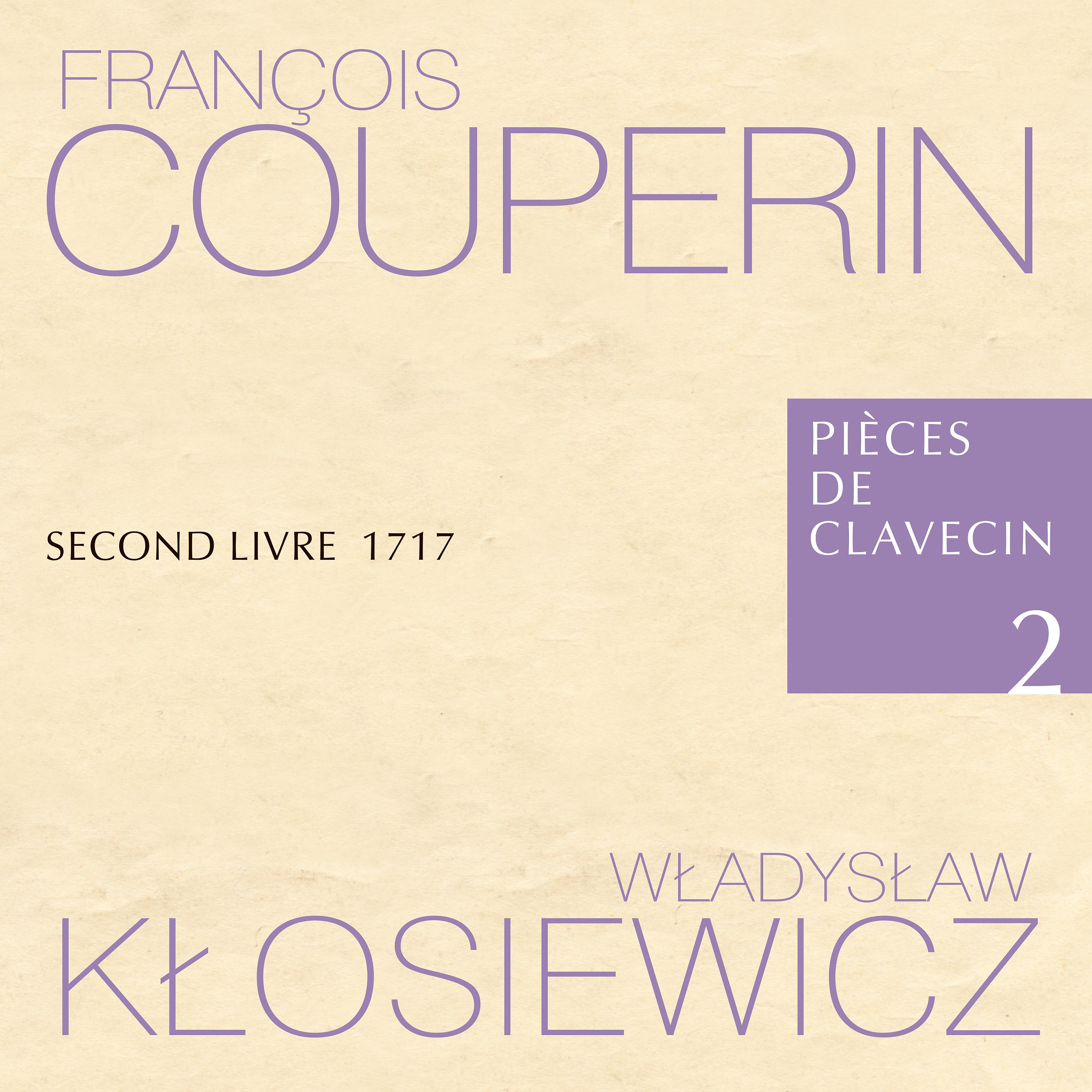 Постер альбома François Couperin Pièces de Clavecin 2 Second Livre 1717 Władysław Kłosiewicz