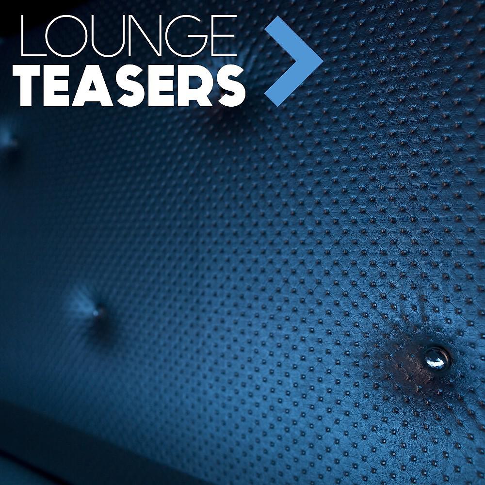 Постер альбома Lounge Teasers