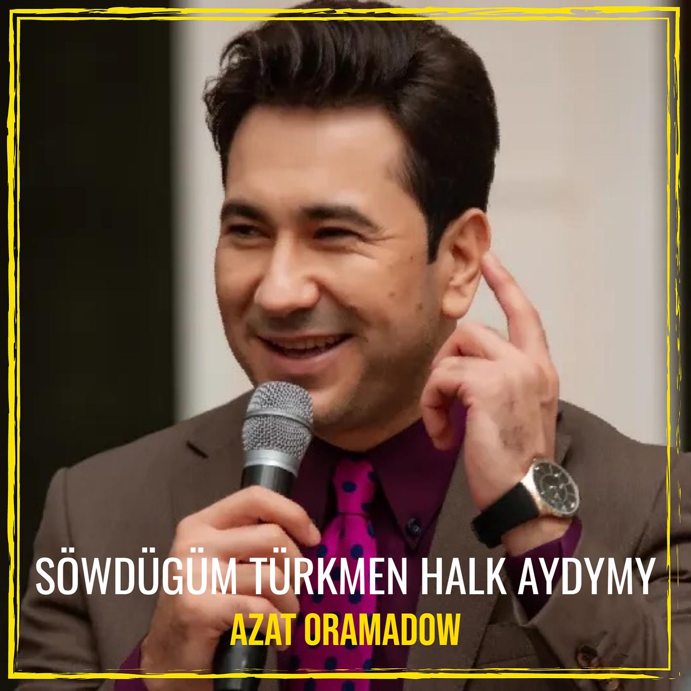 Постер альбома Söwdügüm Türkmen Halk Aydymy