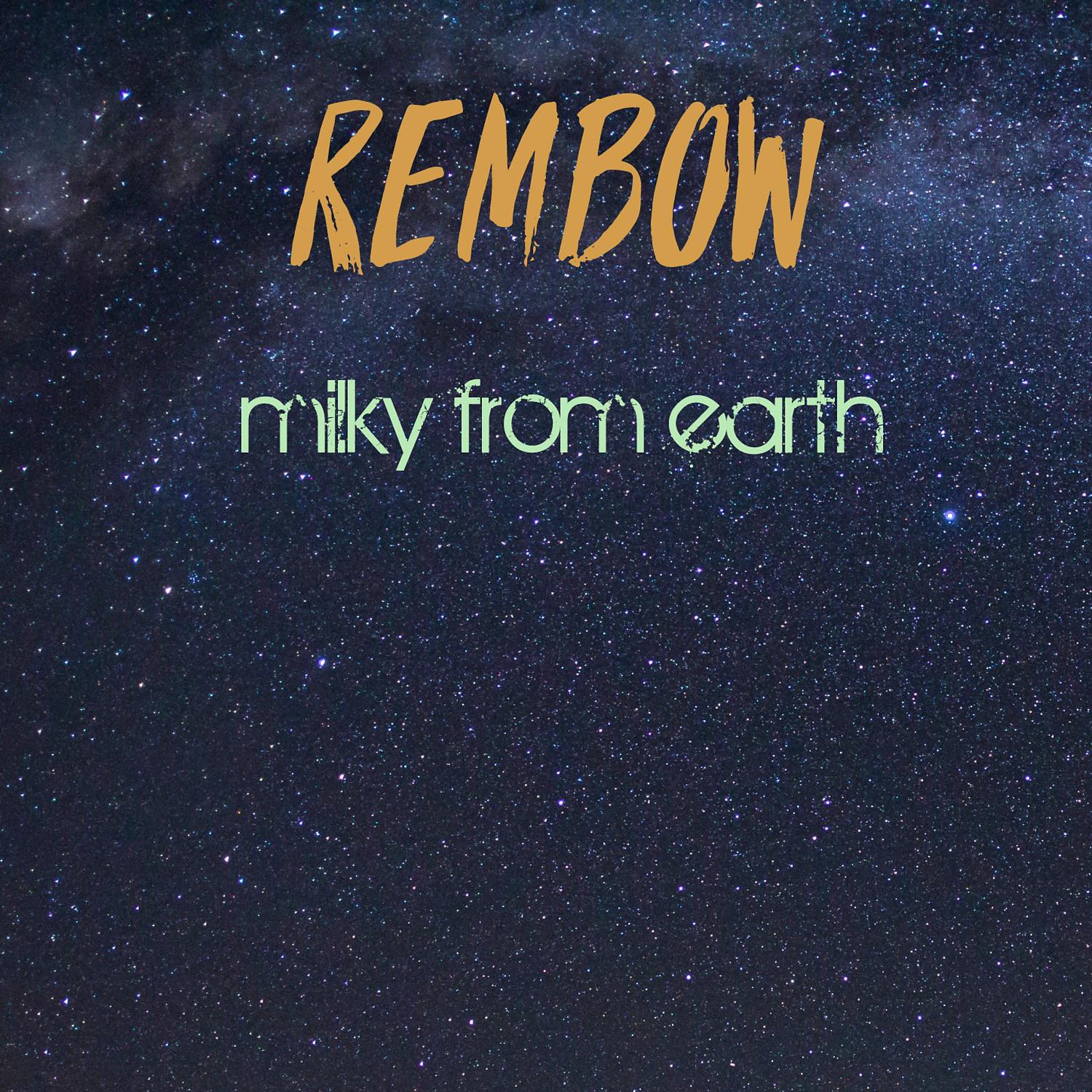 Постер альбома Milky From Earth