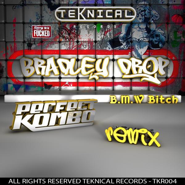 Bradley Drop - B.M.W. Bitch (Perfect Kombo Remix)