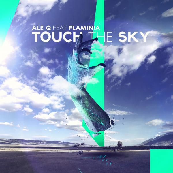 Ale Q - Touch The Sky (feat. Flaminia) (Original Mix)