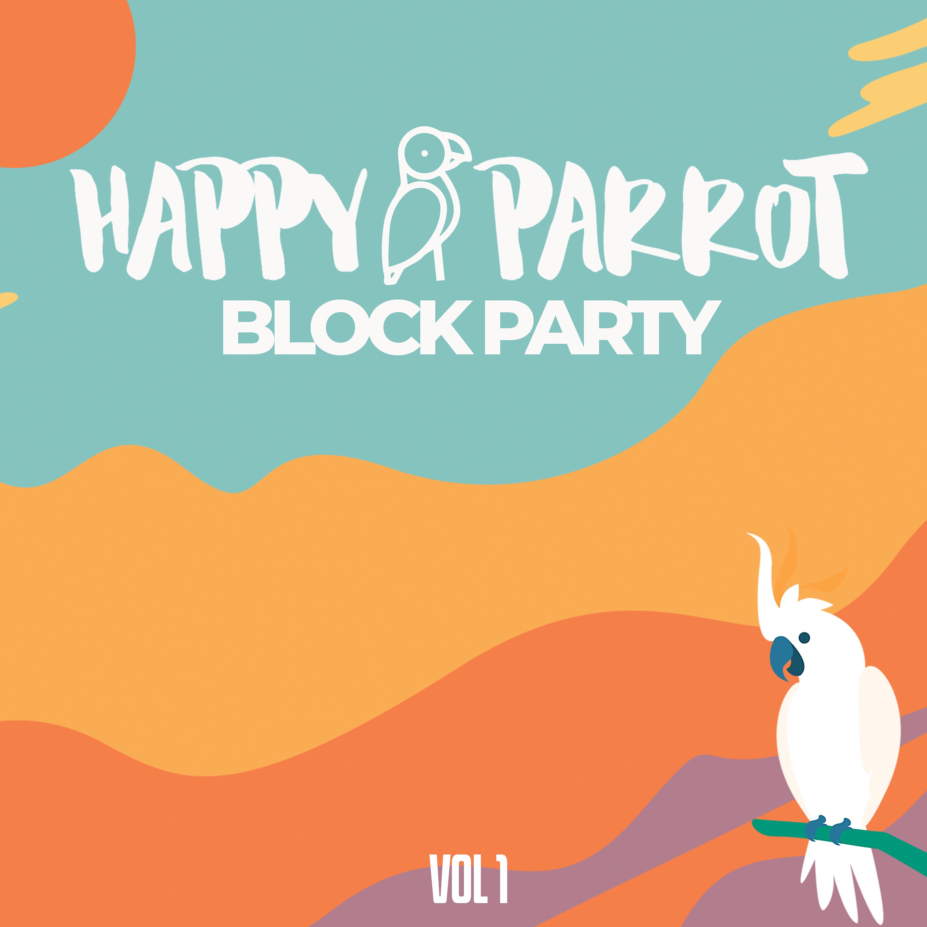 Постер альбома Happy Parrot Block Party, Vol. 1