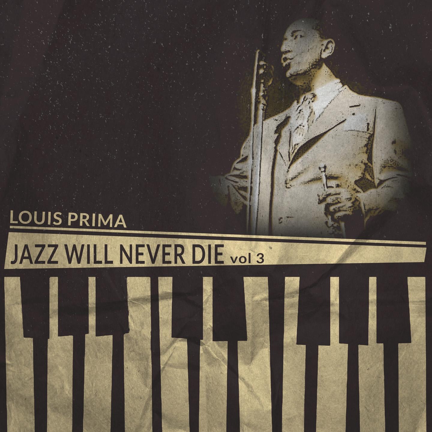Постер альбома Jazz Will Never Die, Vol. 3 (Remastered)
