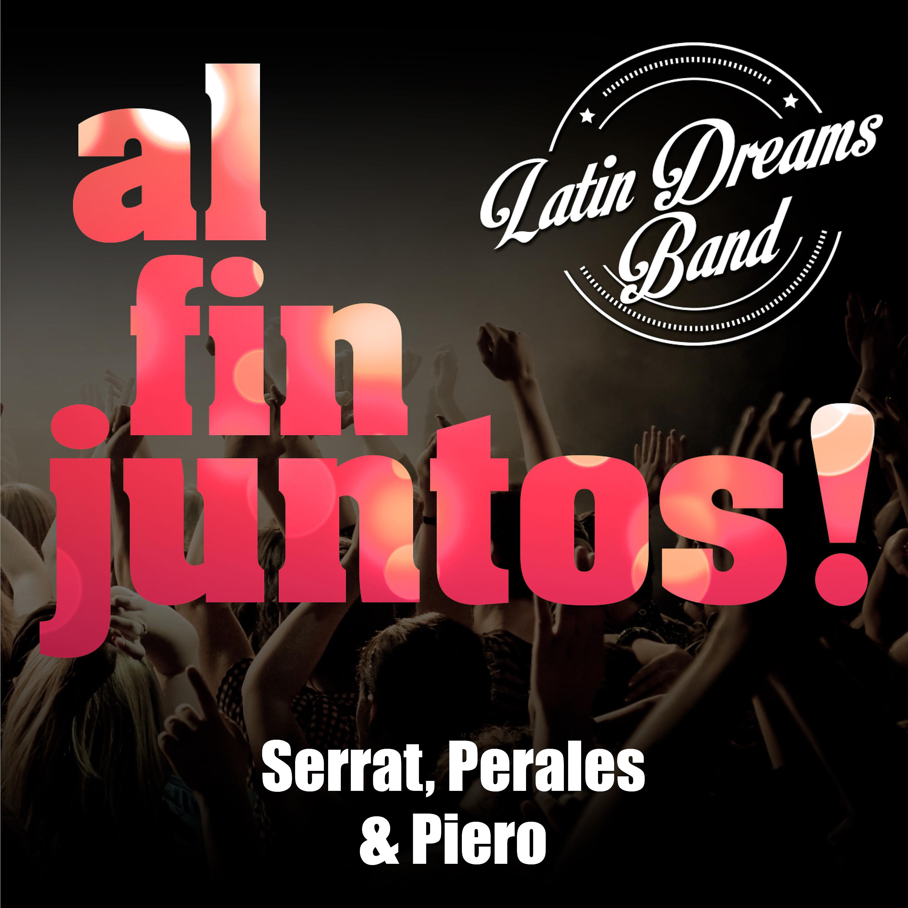 Постер альбома Al Fin Juntos!: Serrat, Perales & Piero