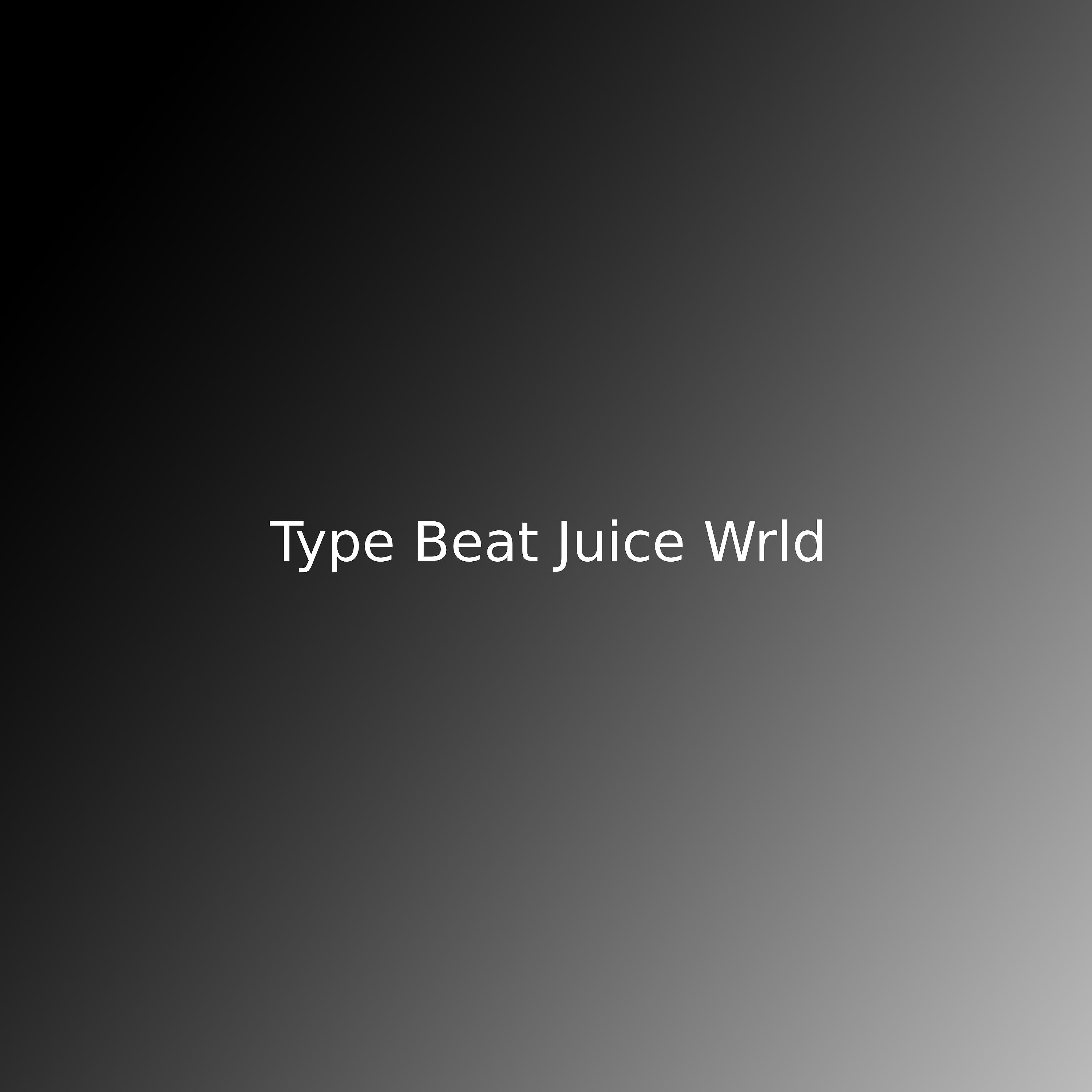 Постер альбома Type Beat Juice Wrld