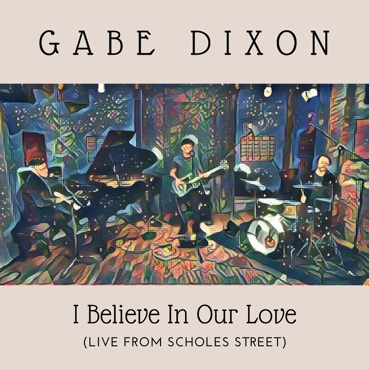 Постер альбома I Believe in Our Love (Live from Scholes Street)