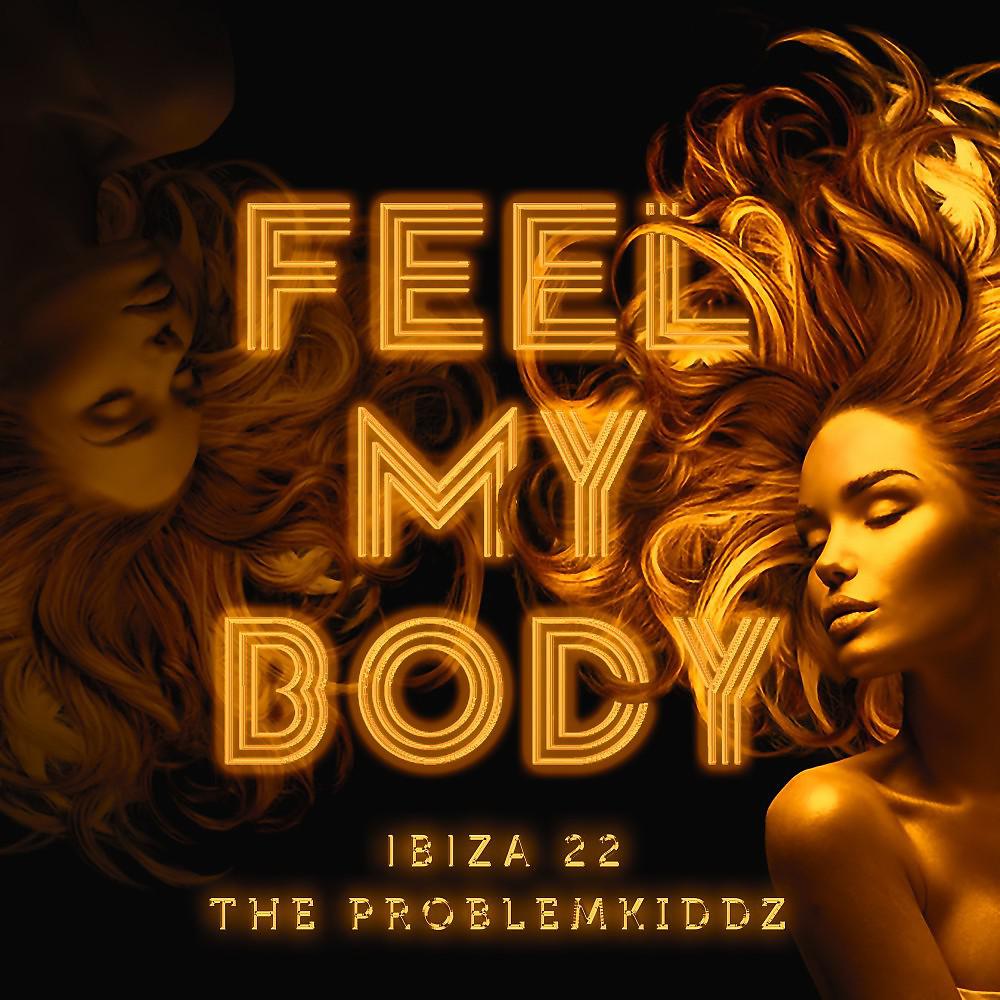 Постер альбома Feel My Body (Ibiza 22)