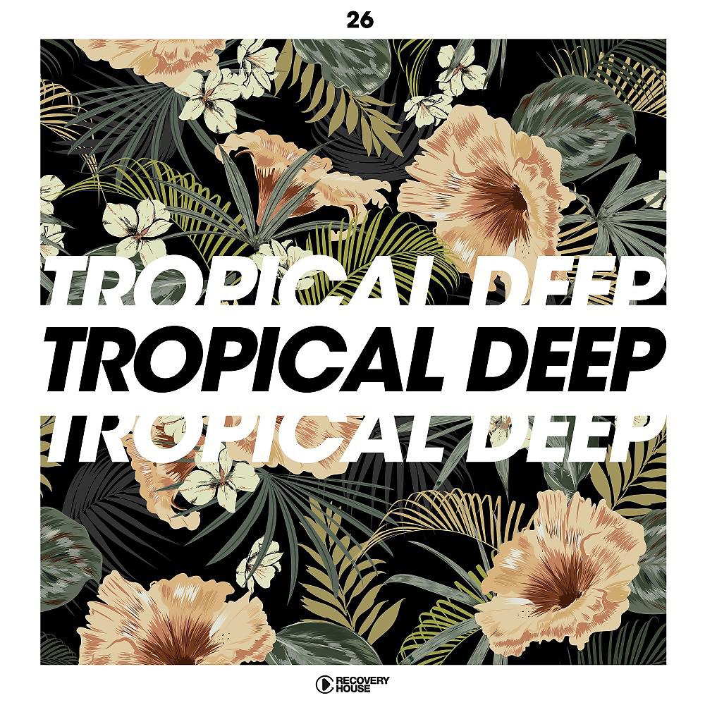 Постер альбома Tropical Deep, Vol. 26