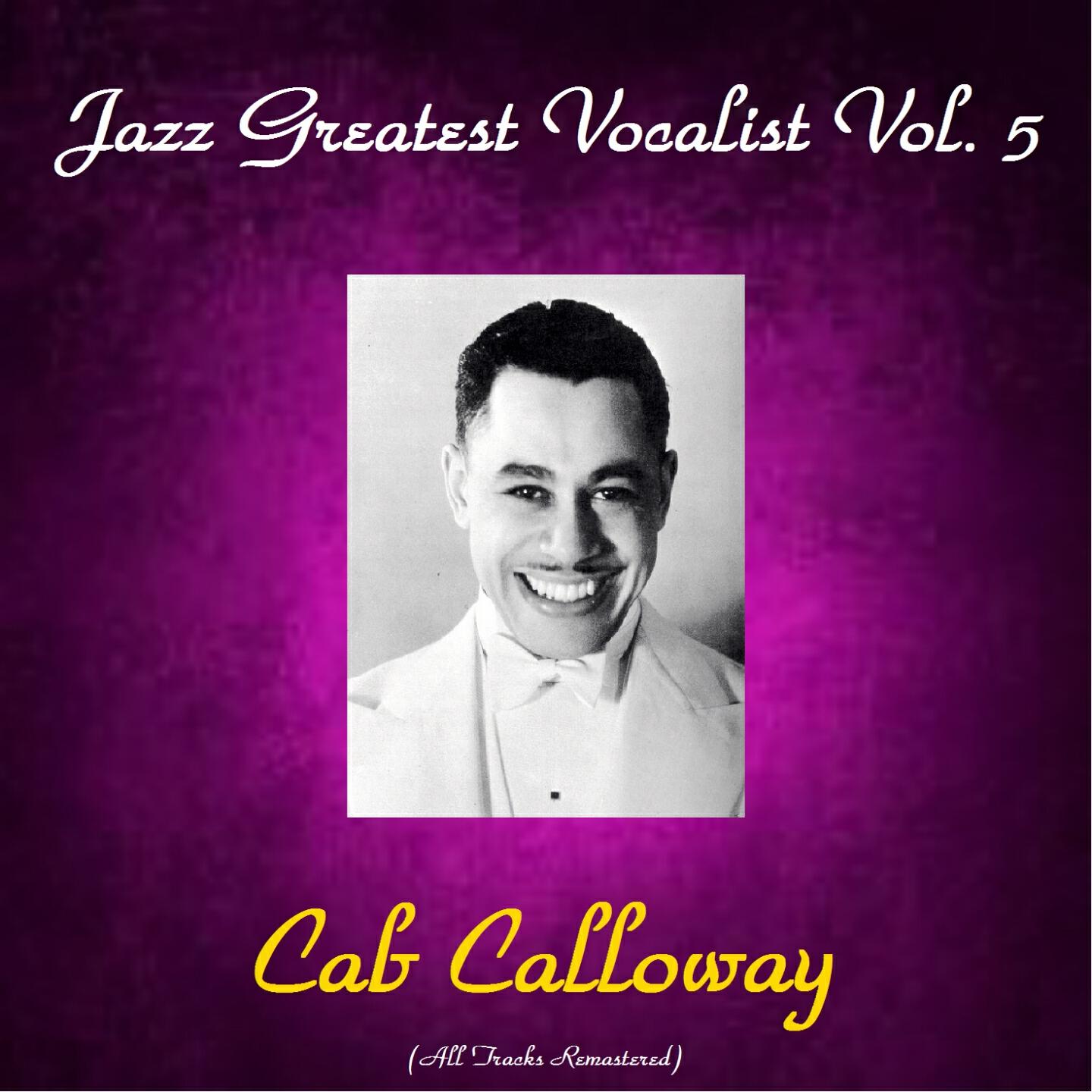 Cab Calloway and His Orchestra - Afraid of Love (Remastered)