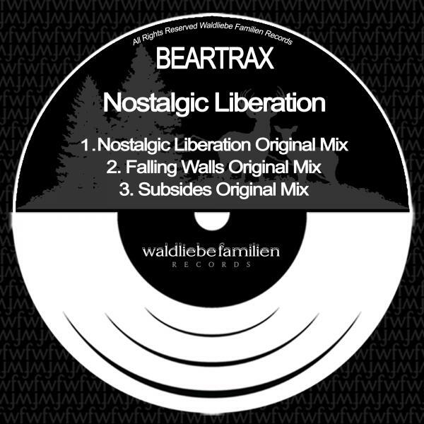 Beartrax - Nostalgic Liberation (Original Mix)