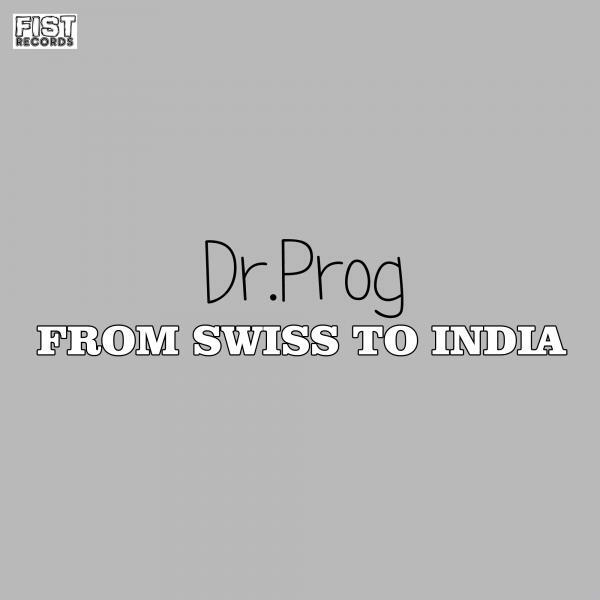 Dr.Prog - From Swiss to India (Original Mix)
