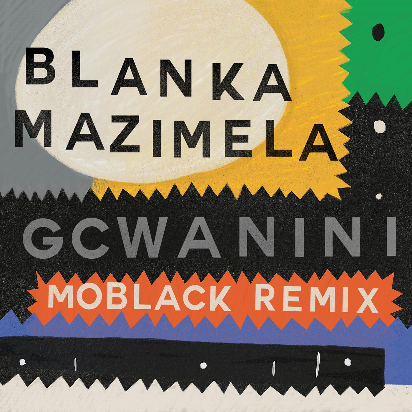 Постер альбома Gcwanini (MoBlack Remix)