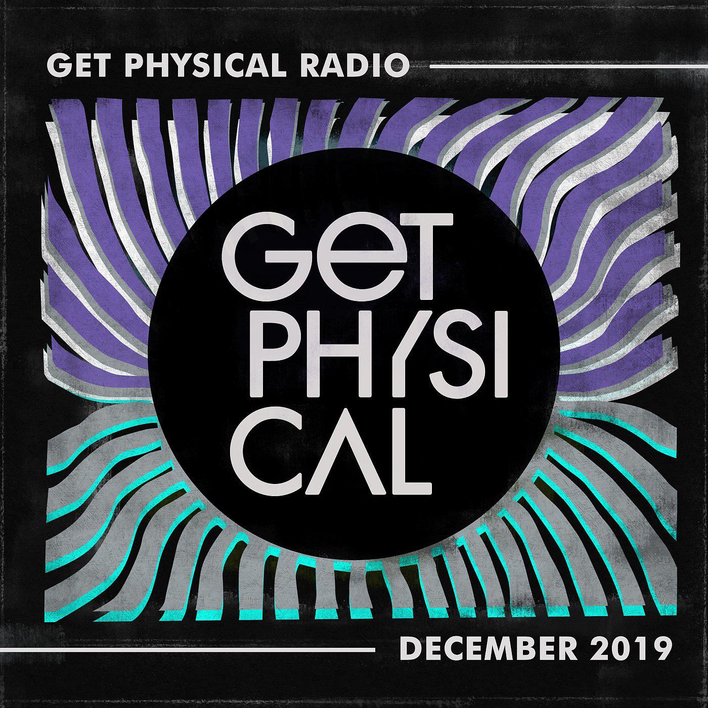 Постер альбома Get Physical Radio - December 2019