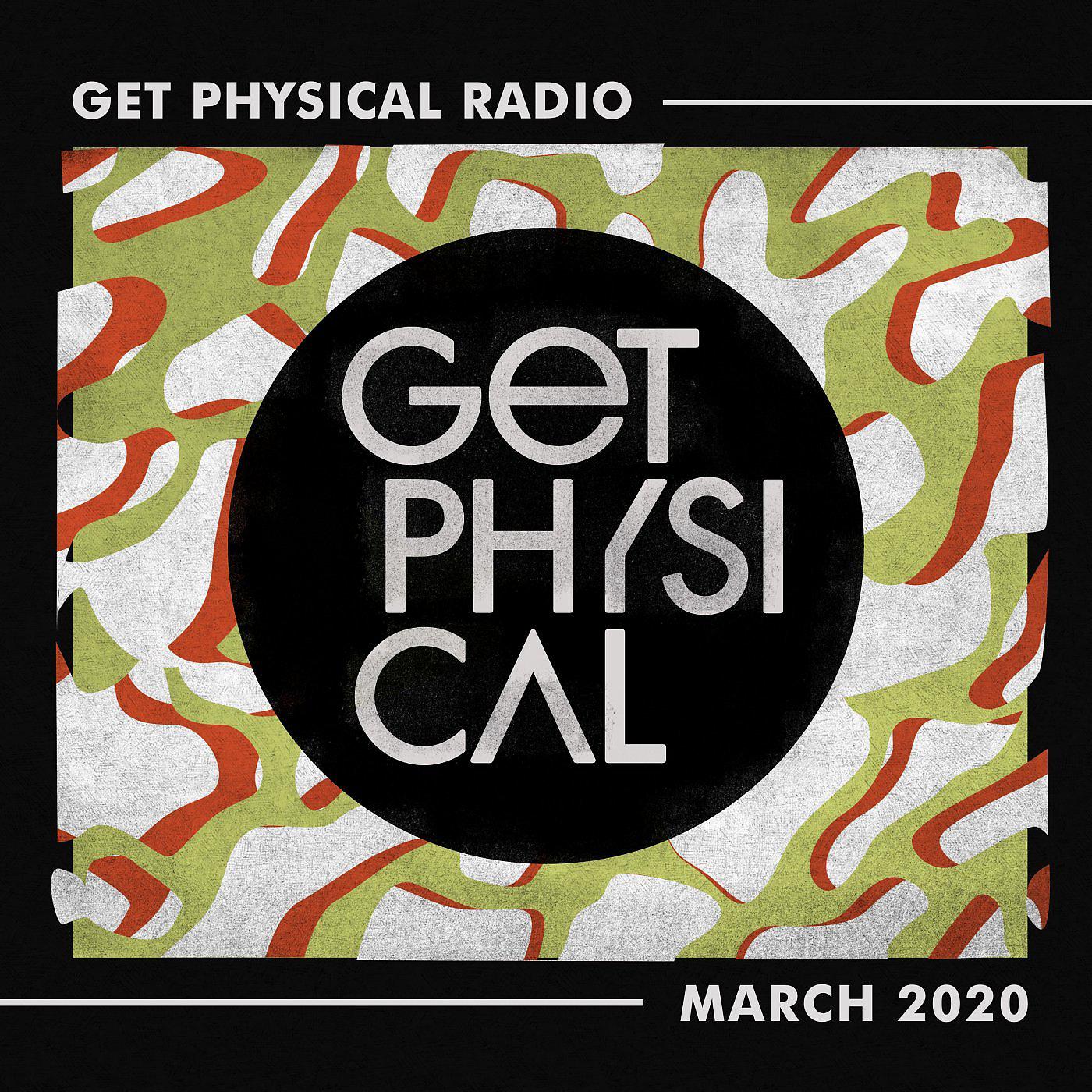 Постер альбома Get Physical Radio - March 2020