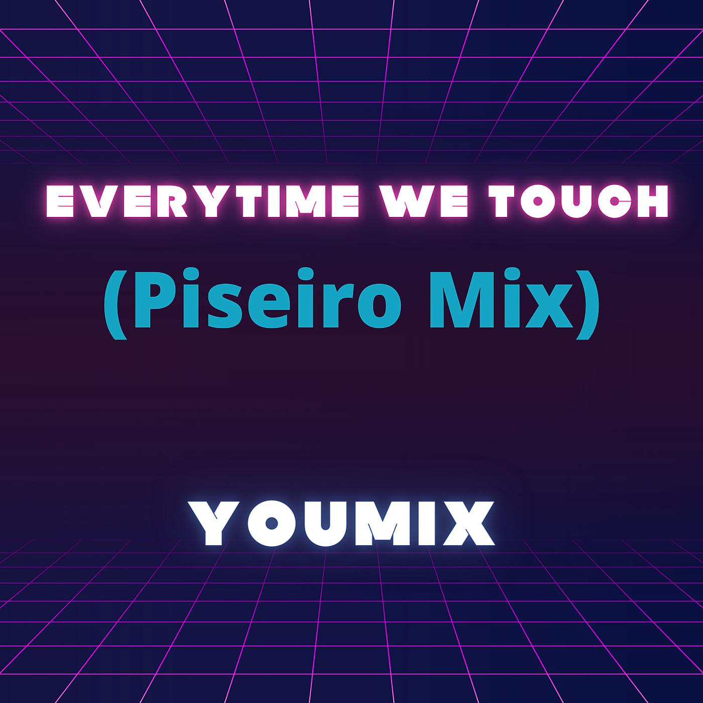 Постер альбома Everytime We Touch (Piseiro Mix)
