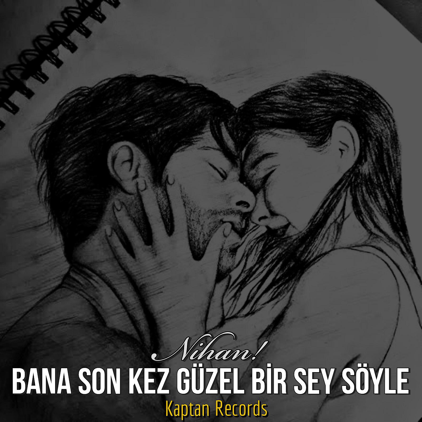 Постер альбома Nihan! Bana Son Kez Güzel Birşey Söyle