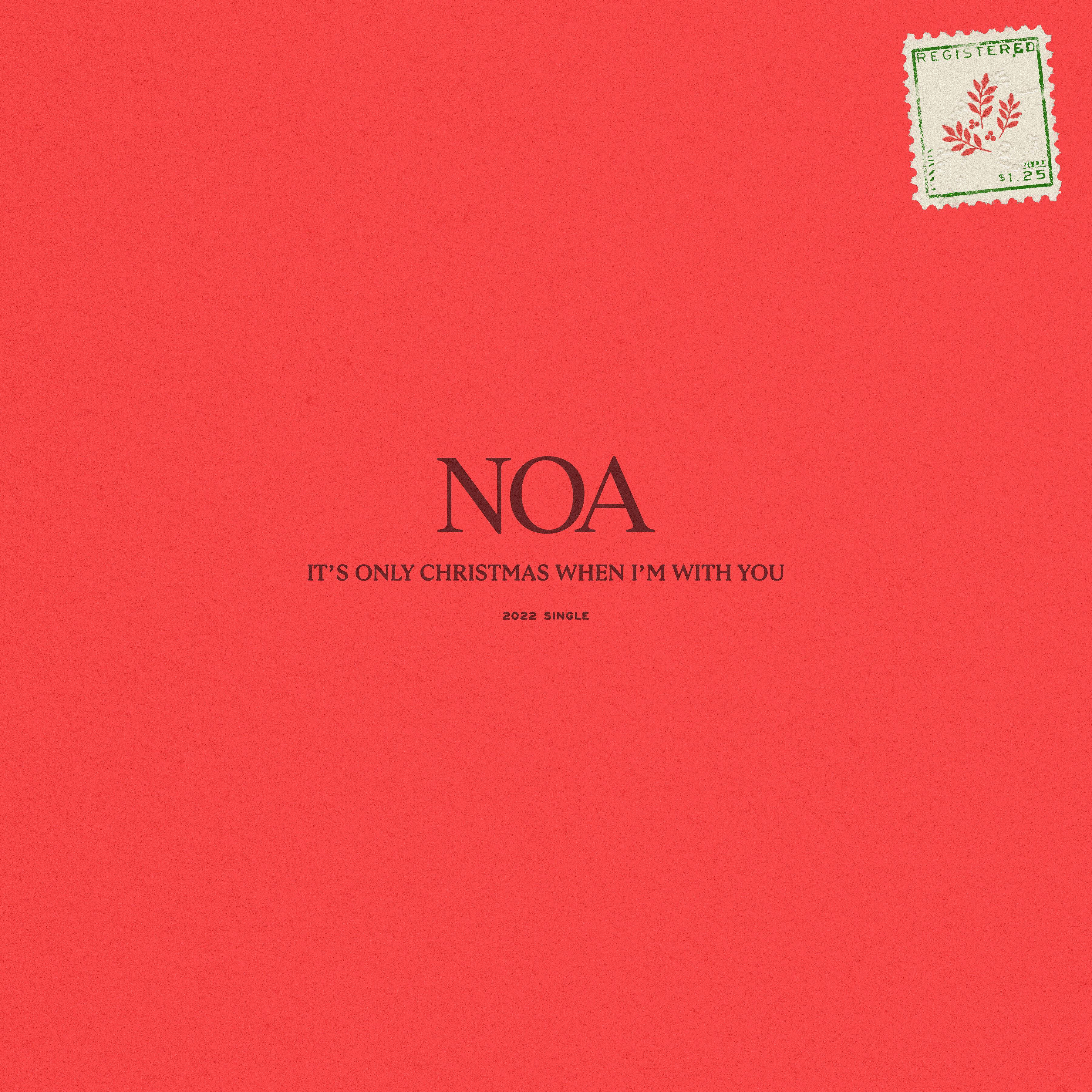 NOA - It's Only Christmas When I'm With You