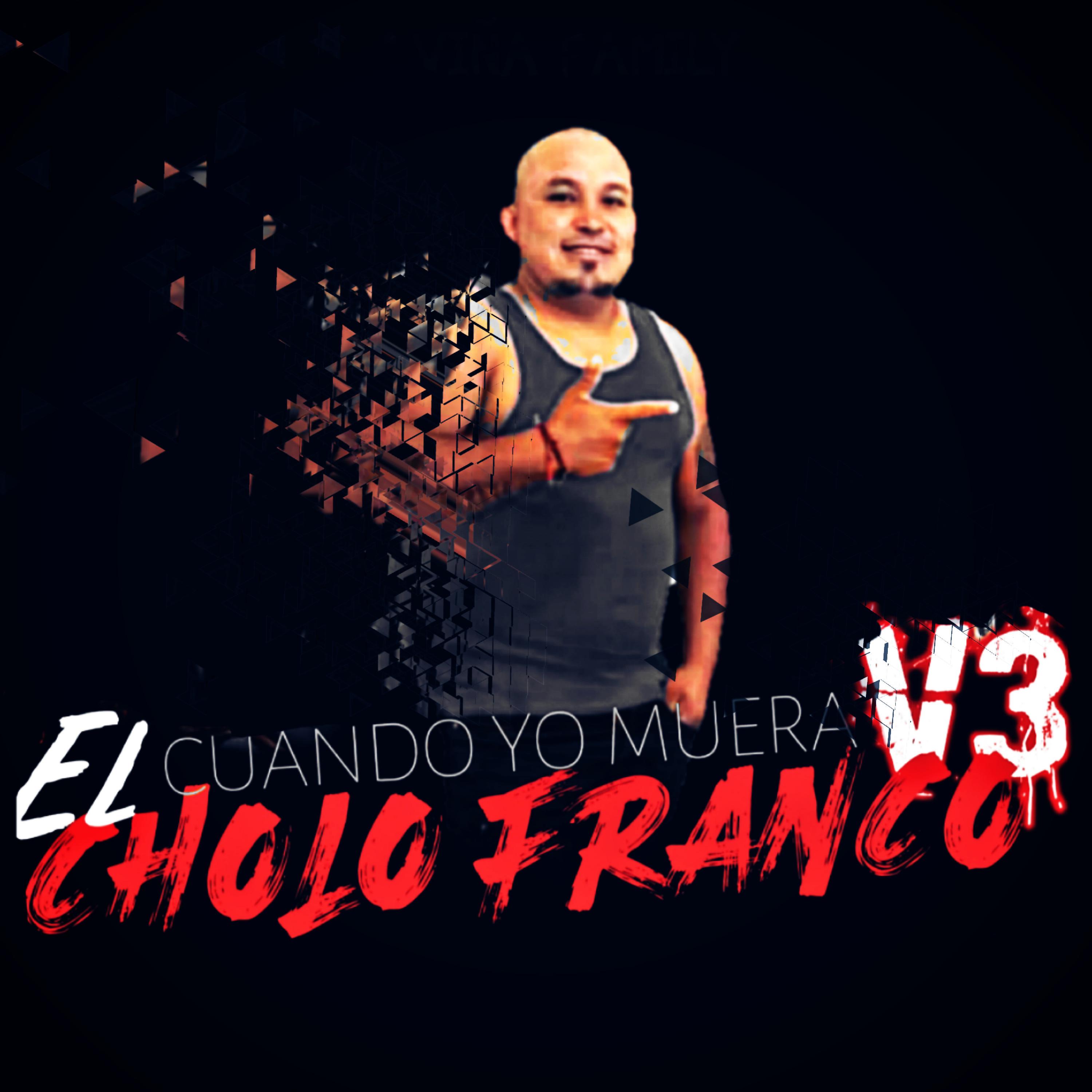 Постер альбома Cuando Yo Muera "El Cholo Franco V3"