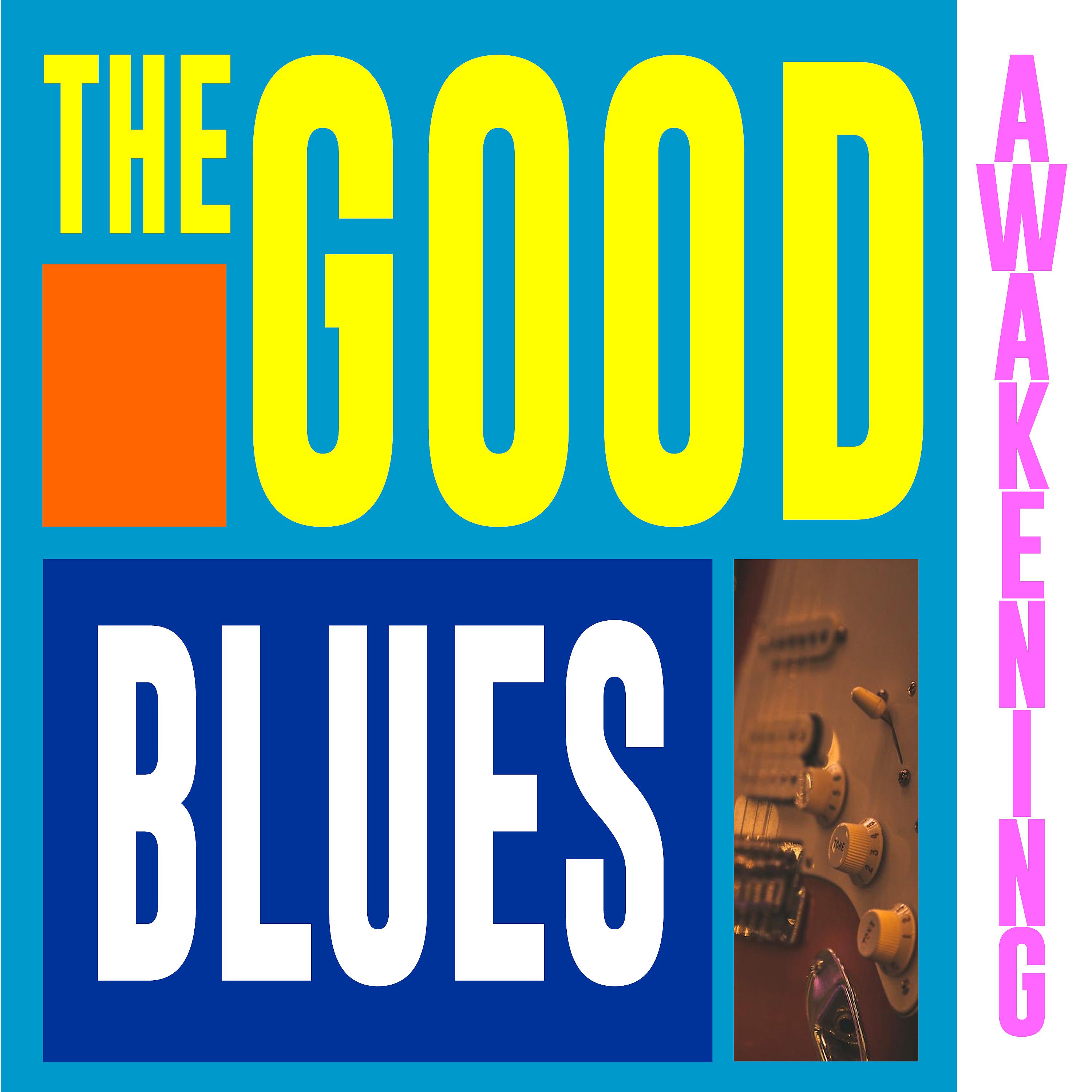 Постер альбома The good awakening: blues