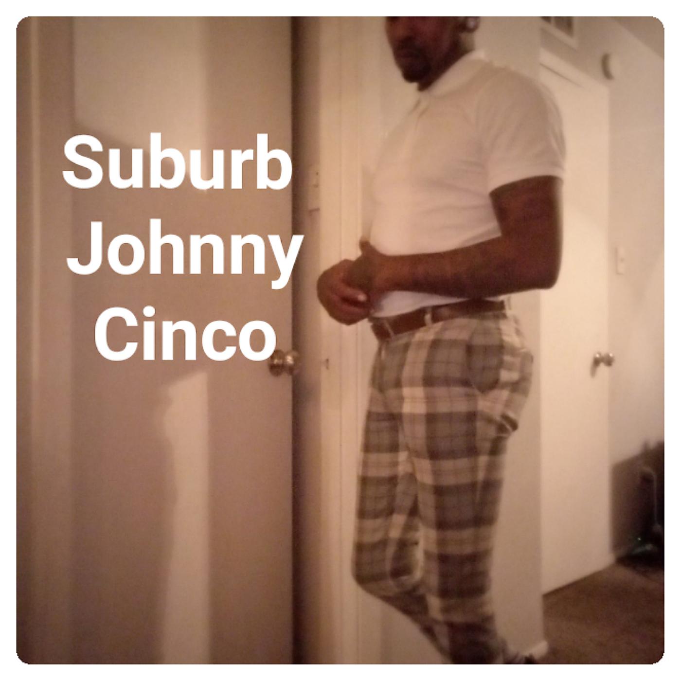 Постер альбома Suburb Johnny Cinco