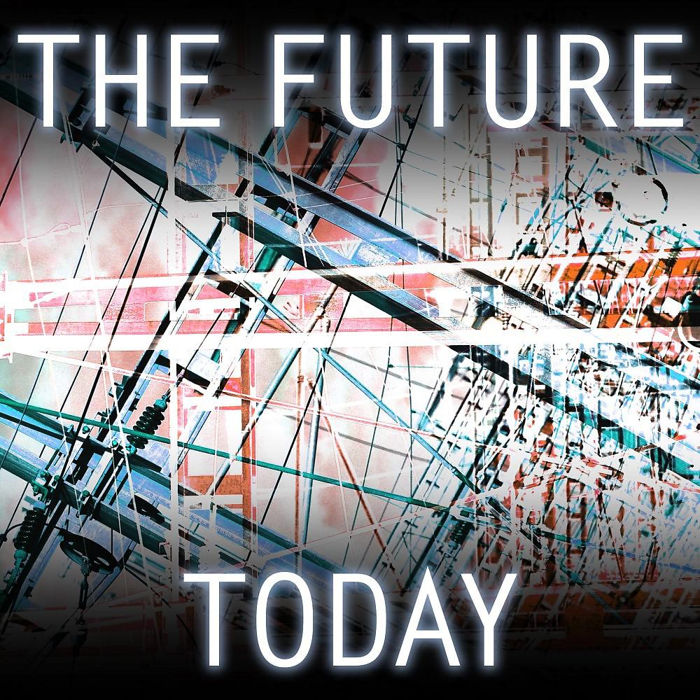 Постер альбома The Future Today