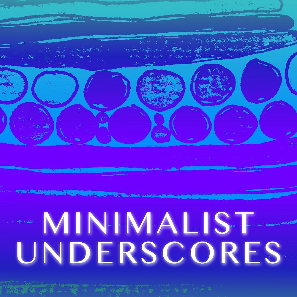 Постер альбома Minimalist Underscores