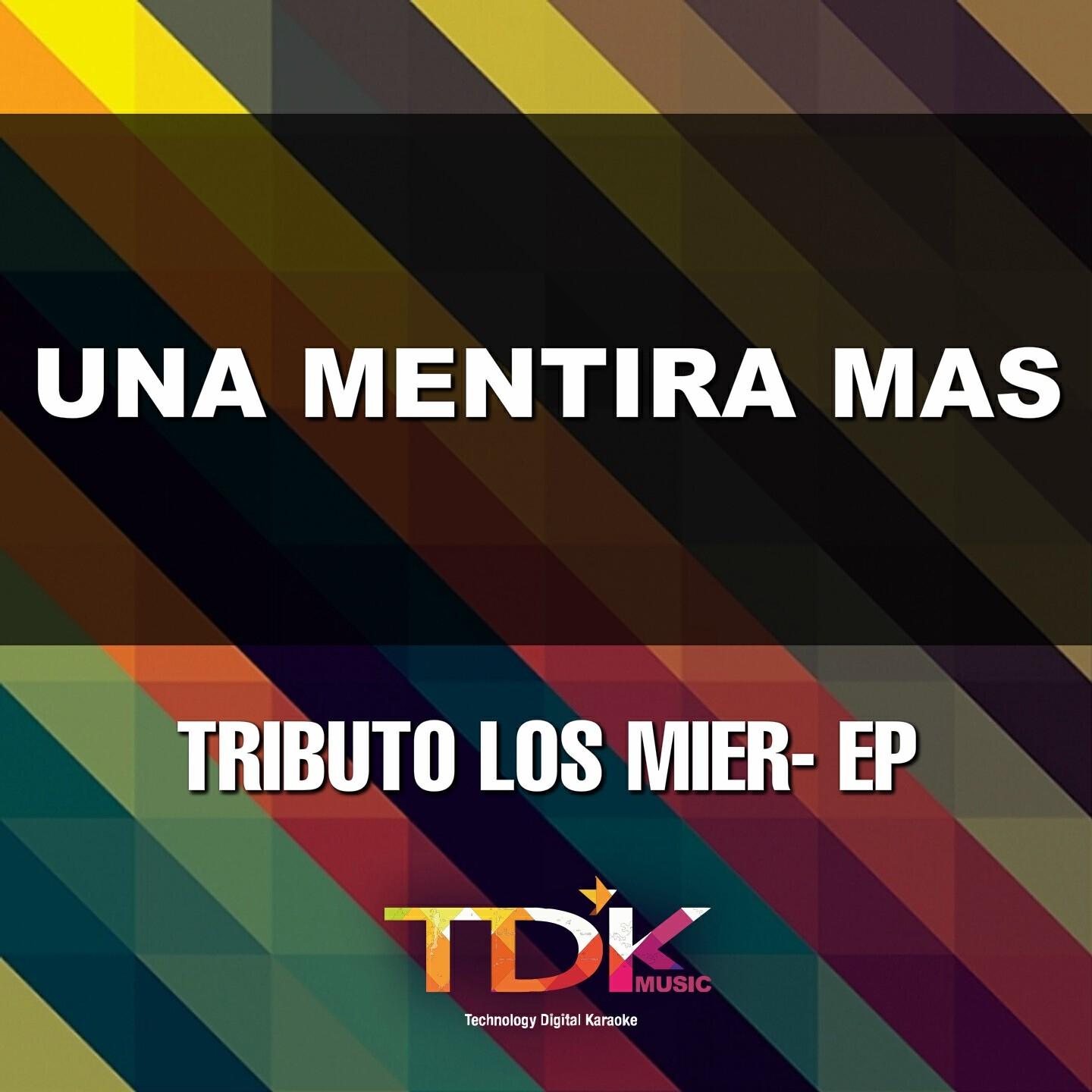 Tdk Music - Una Mentira Más (Karaoke Version) [In The Style Of Los Mier]