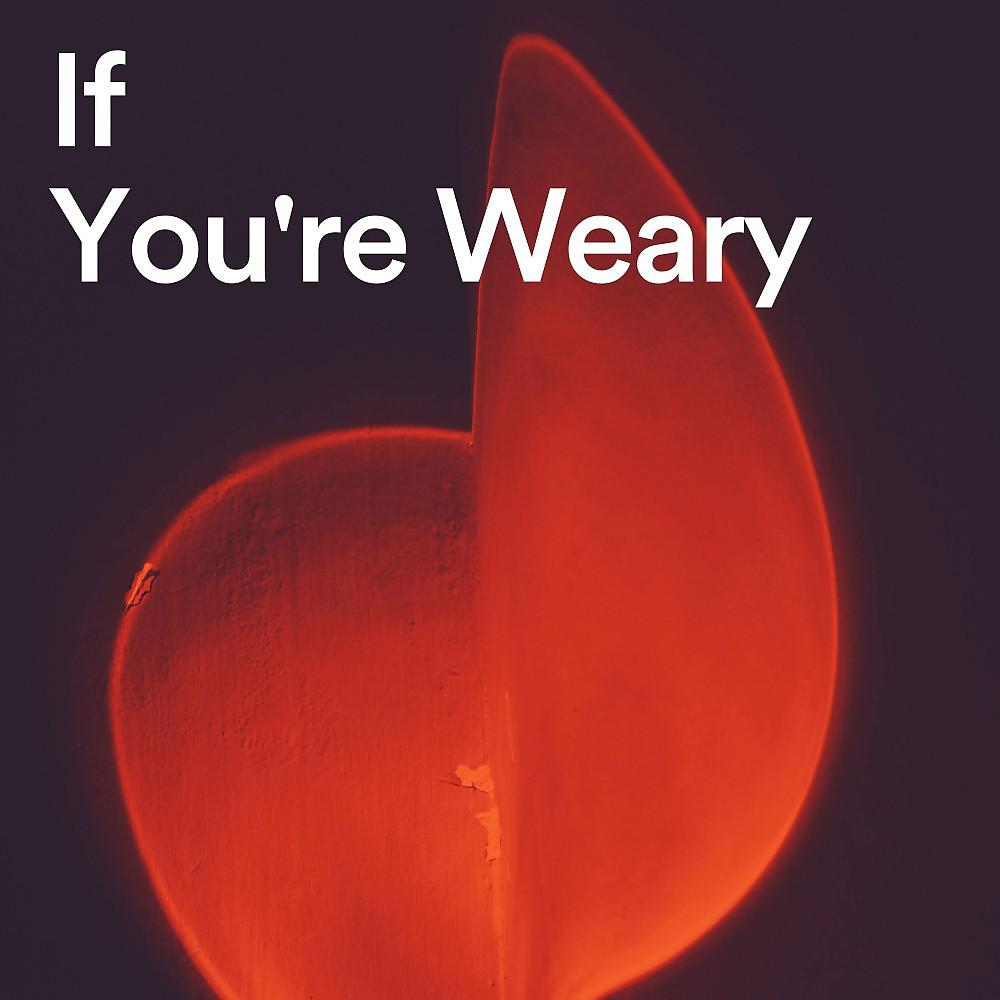 Постер альбома If You're Weary