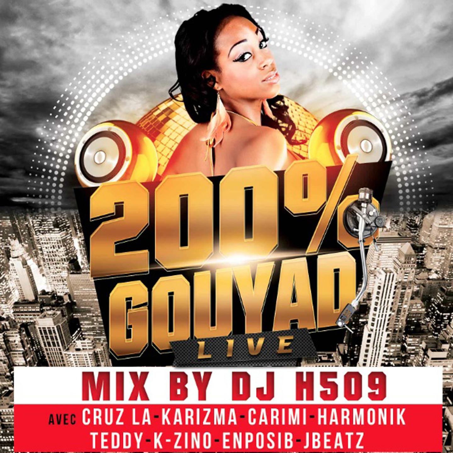Постер альбома 200% Gouyad (Live) [Mix by DJ H509]