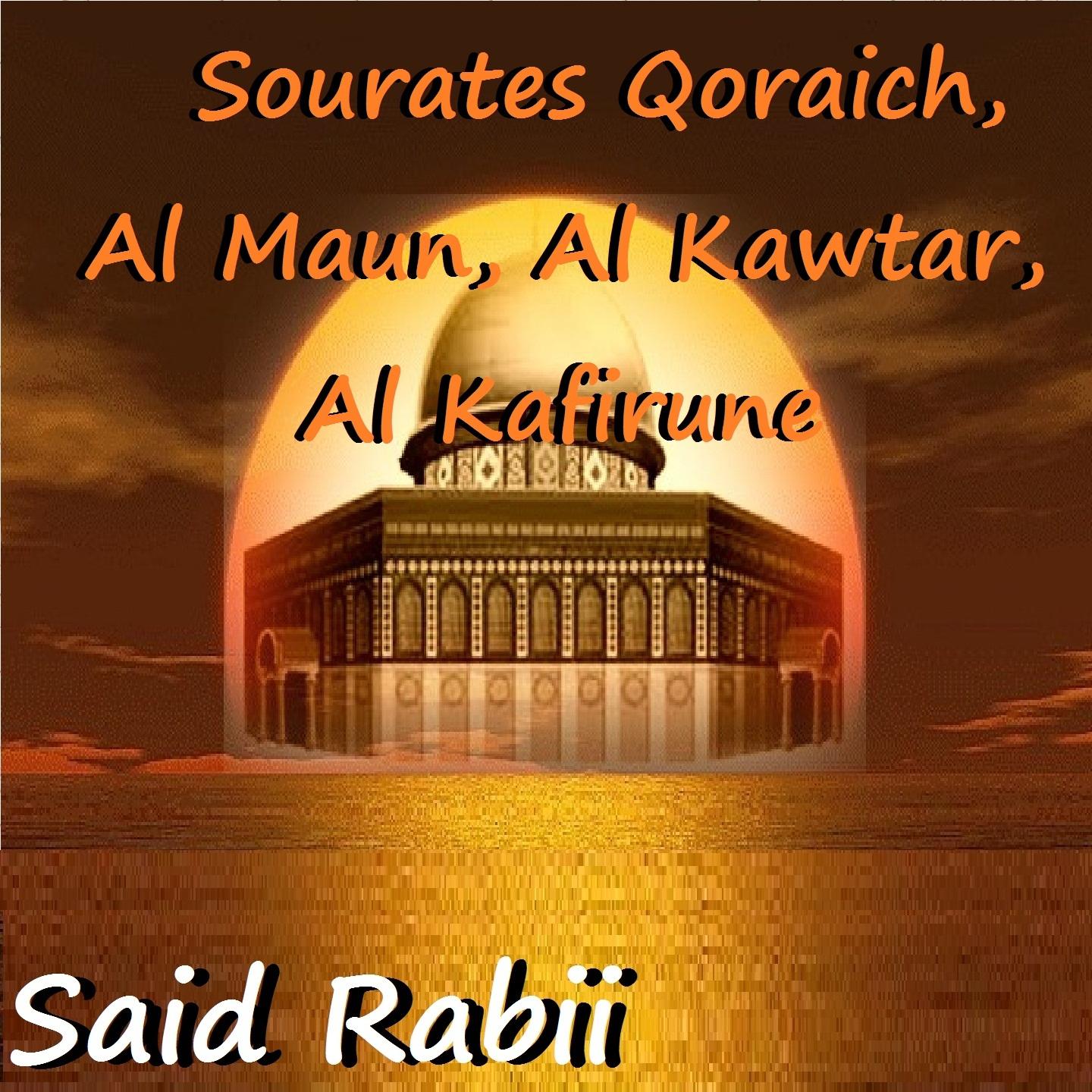 Постер альбома Sourates Qoraich, Al Maun, Al Kawtar, Al Kafirune