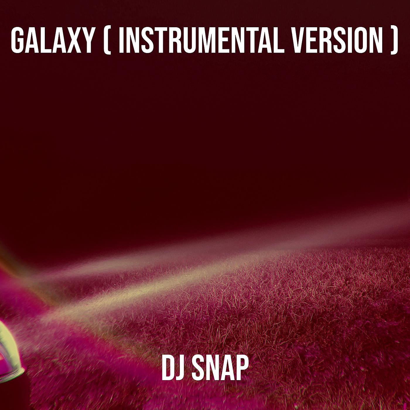 Постер альбома Galaxy ( Instrumental Version )