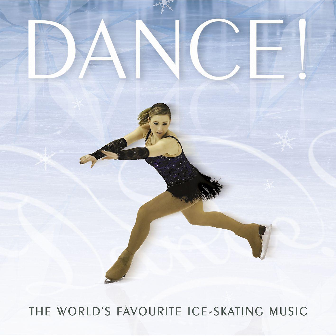Постер альбома Dance! - The World's Favourite Ice-Dancing Music