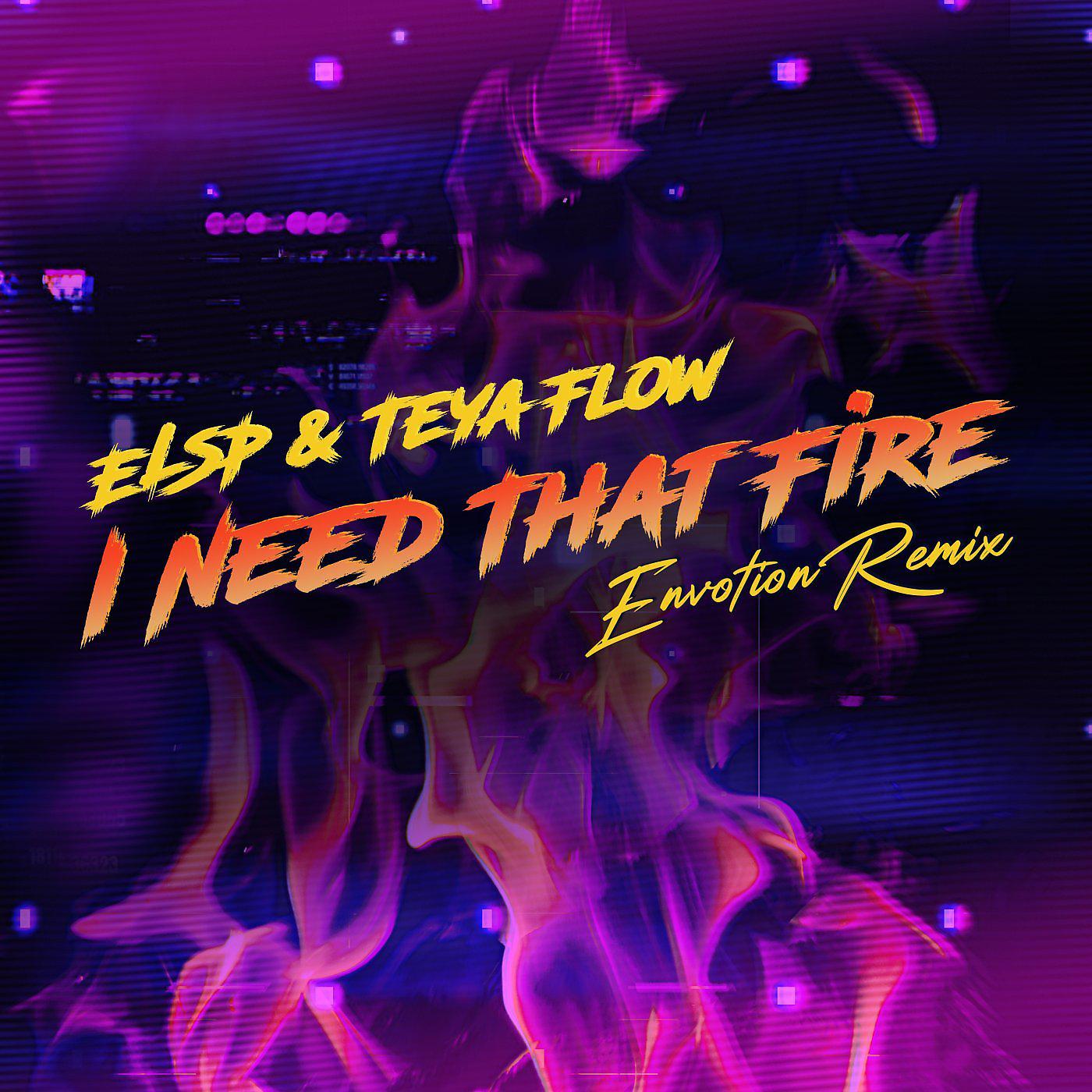 Постер альбома I Need That Fire (Envotion Remix)