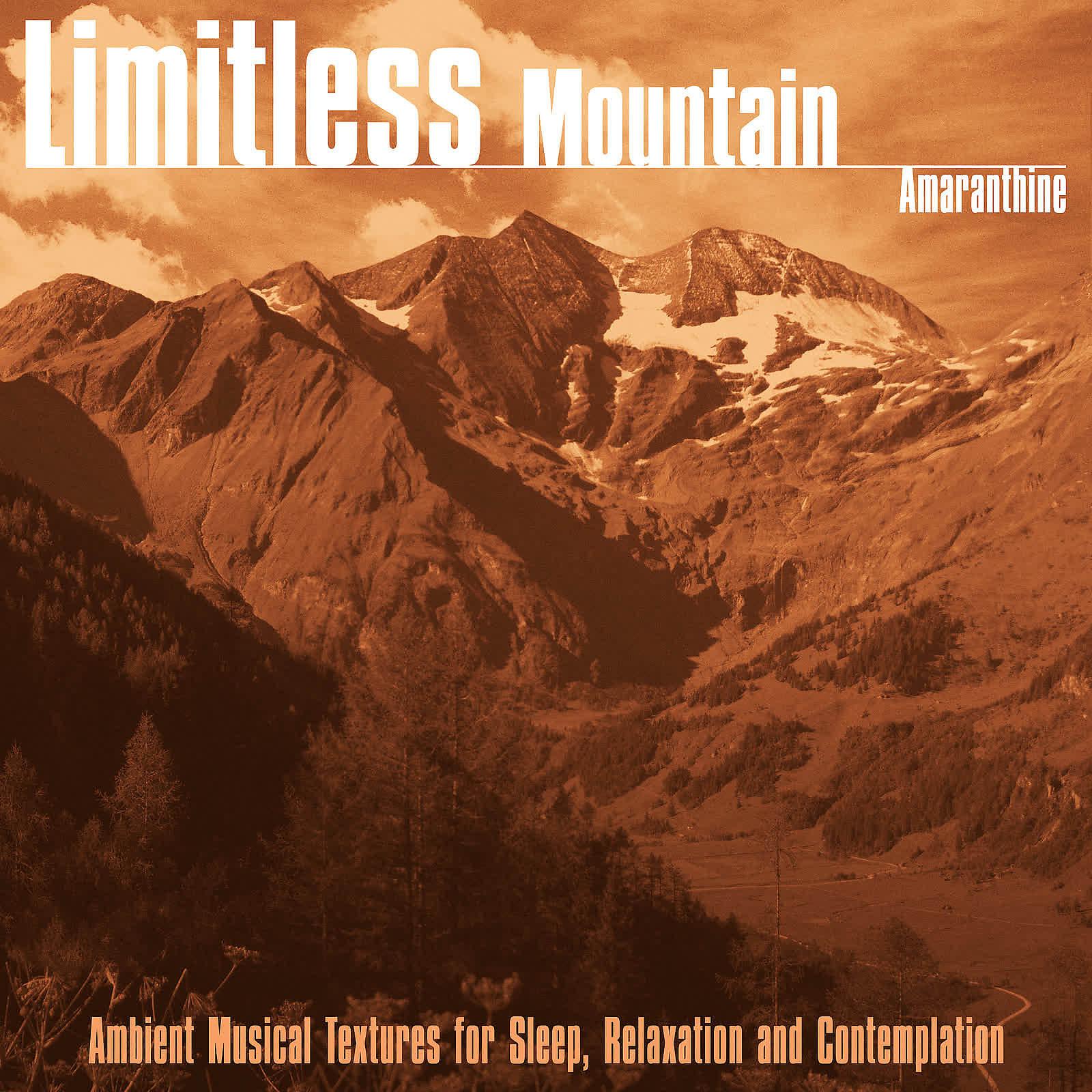 Постер альбома Limitless Mountain (Ambient Musical Textures for Sleep, Relaxation and Contemplation)