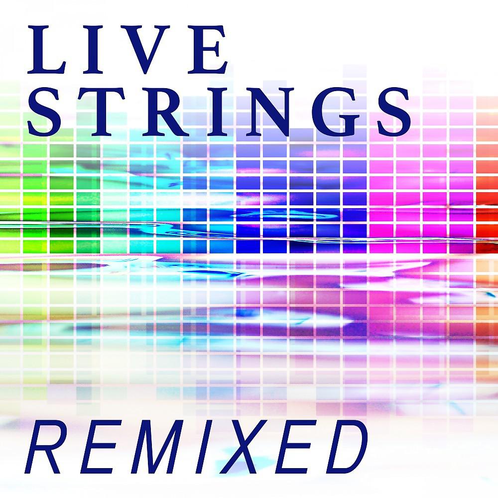 Постер альбома Live Strings Remixed