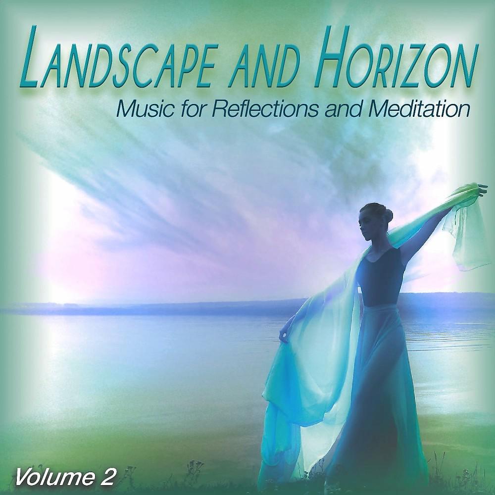Постер альбома Landscape and Horizon, Vol. 2 (Music for Reflections and Meditation)
