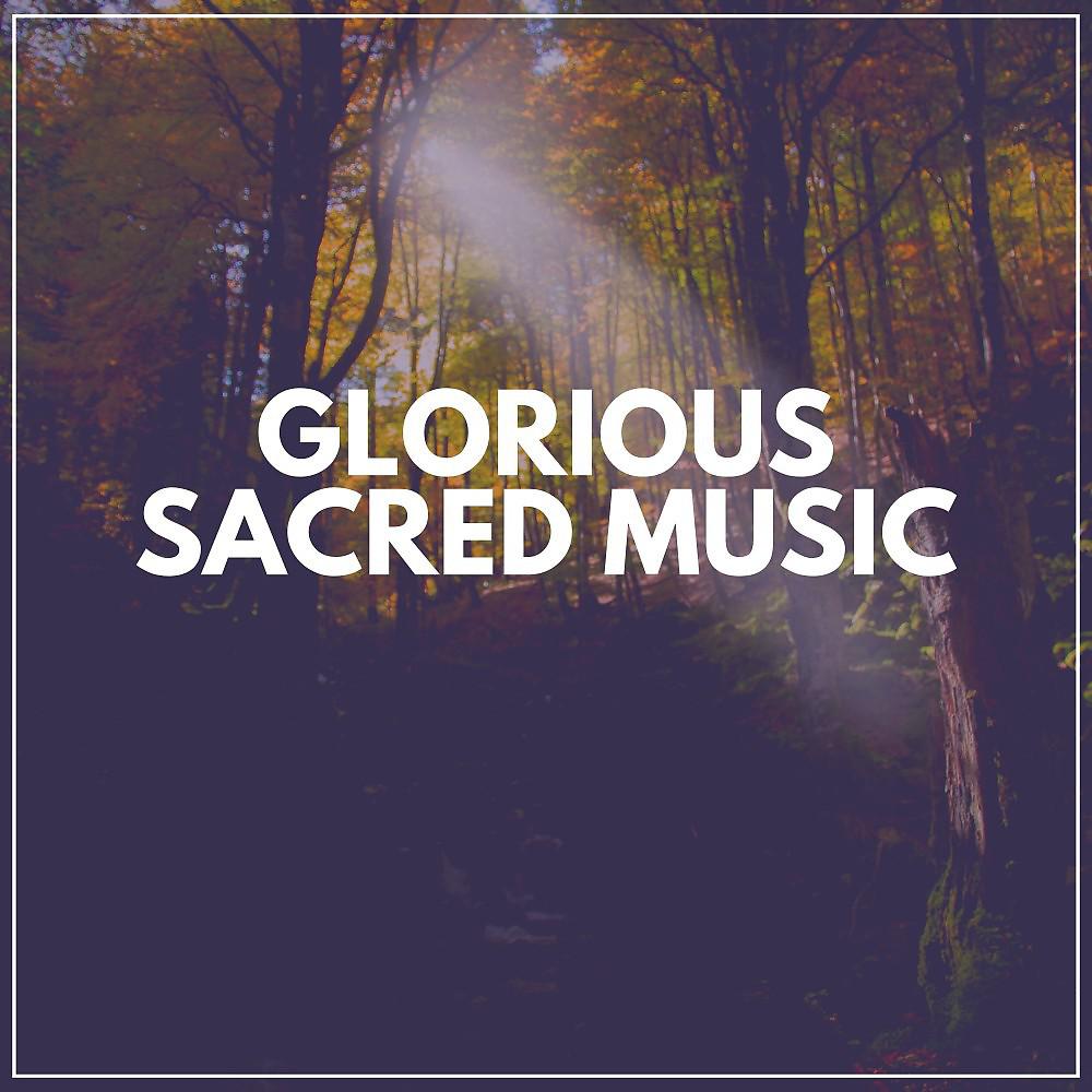 Постер альбома Glorious Sacred Music