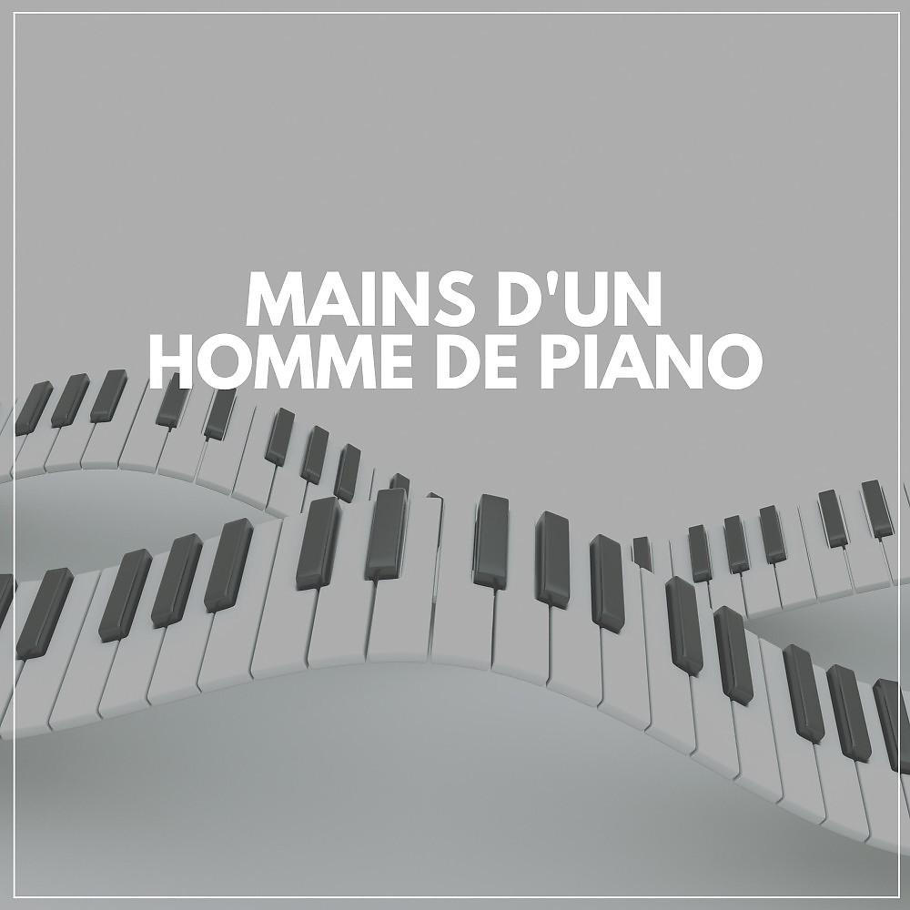 Постер альбома Mains D'un Homme De Piano