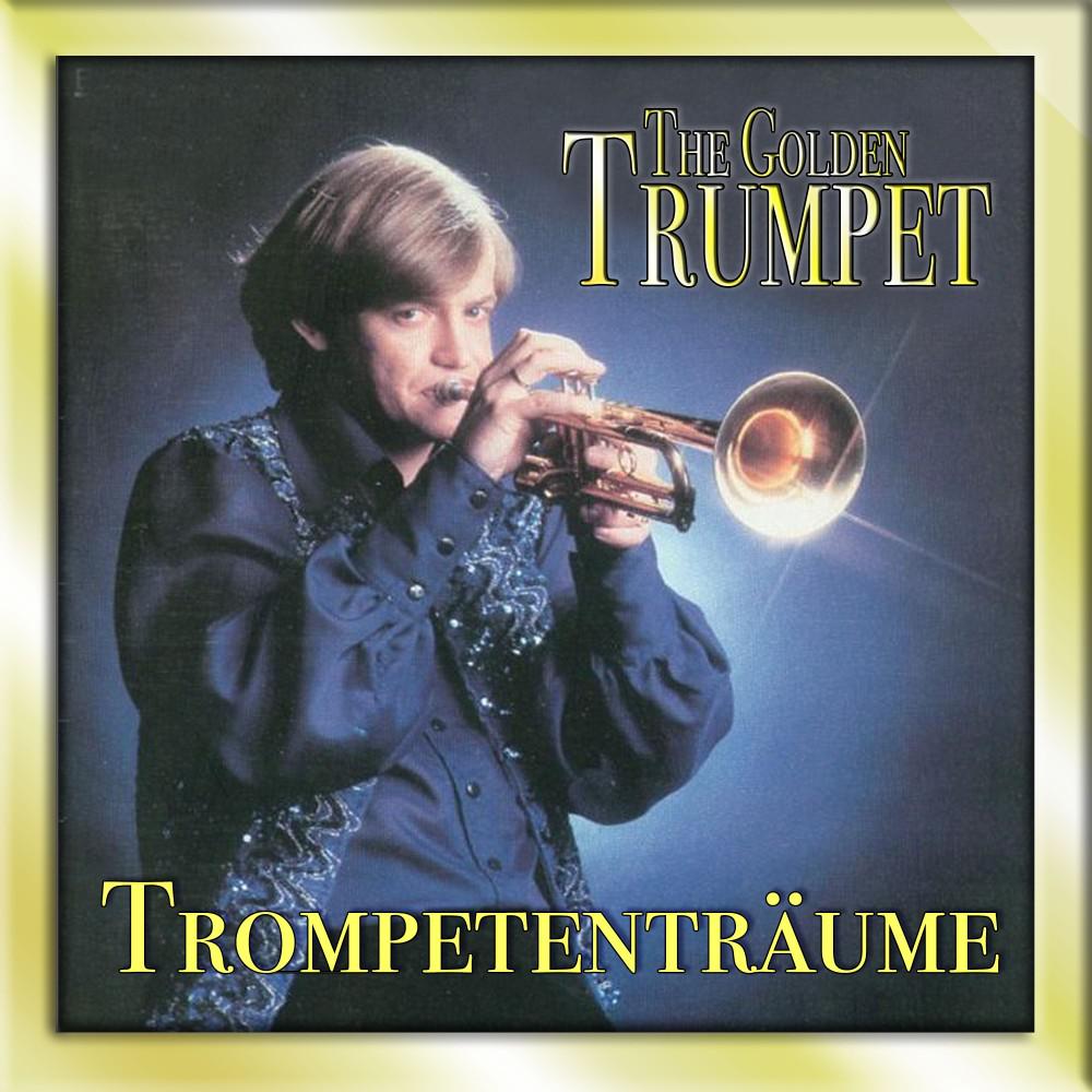 Постер альбома Trompetenträume - The Golden Trumpet