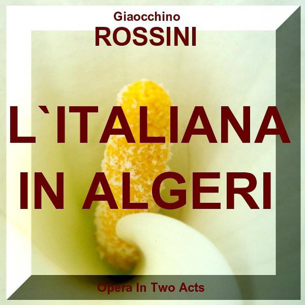 Постер альбома L'italiana in Algeri-Gioacchino Rossini-Komische Oper in Drei Akten-Comic Opera in Two Acts Cd1