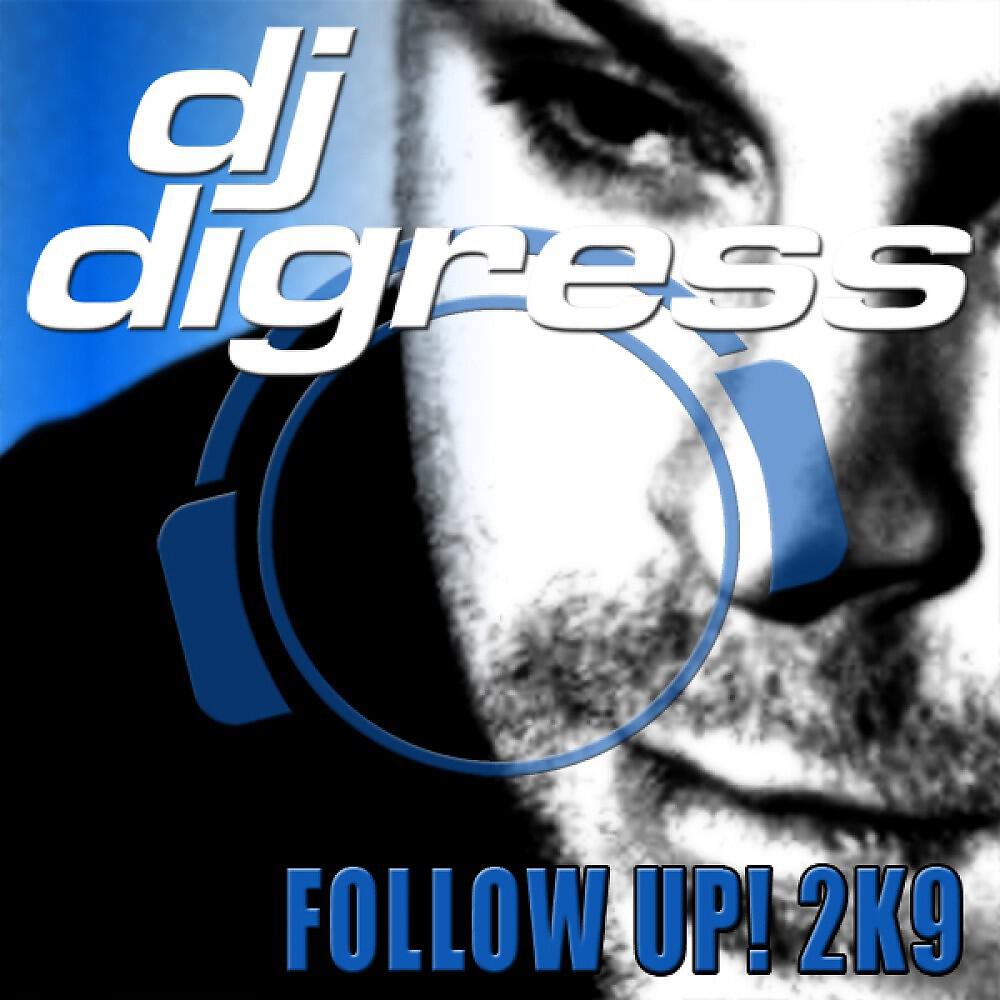 DJ Digress - Follow Up! 2K9 (Die Hoerer sind Crazy im Club Mix)