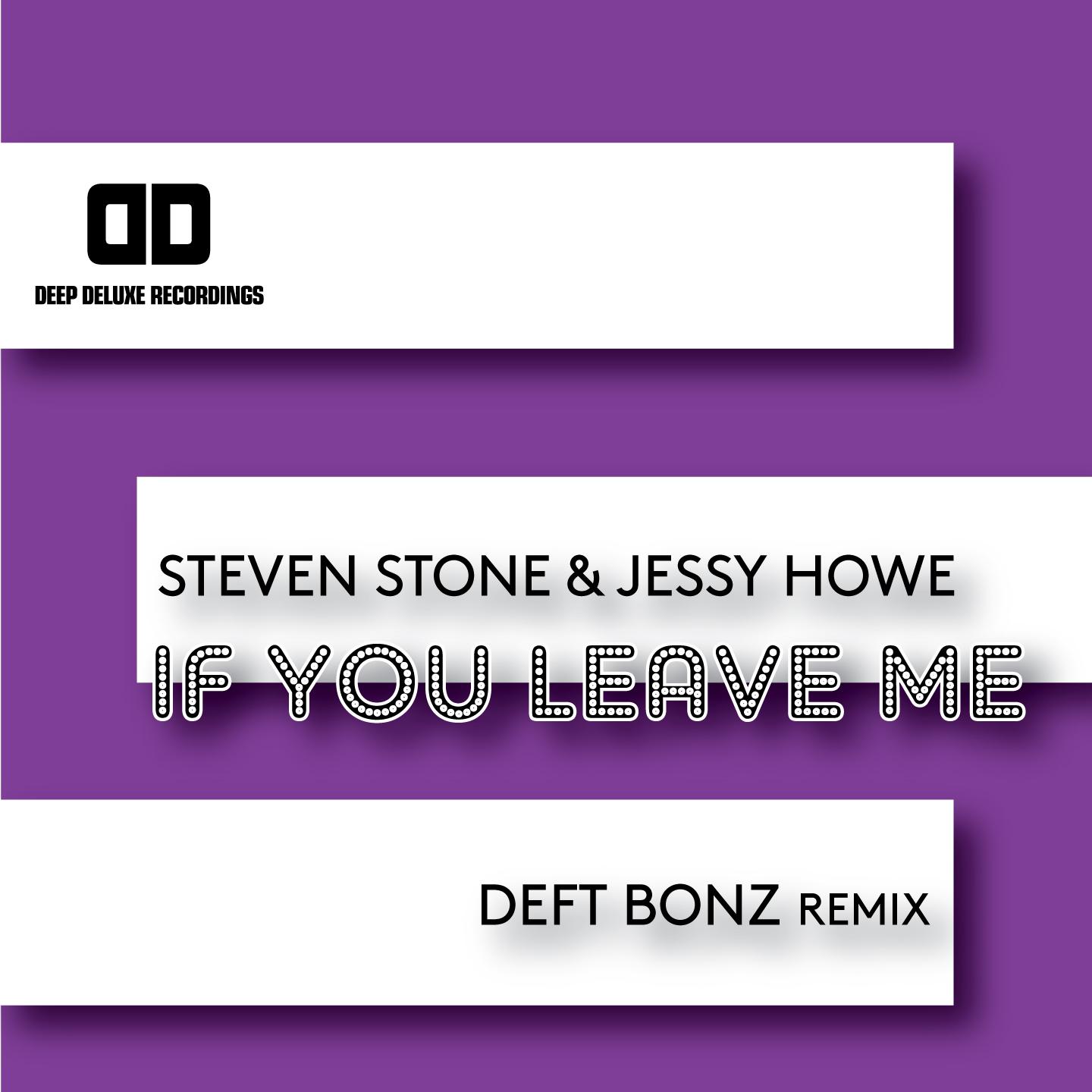 Steven Stone - If You Leave Me (Deft Bonz Remix)